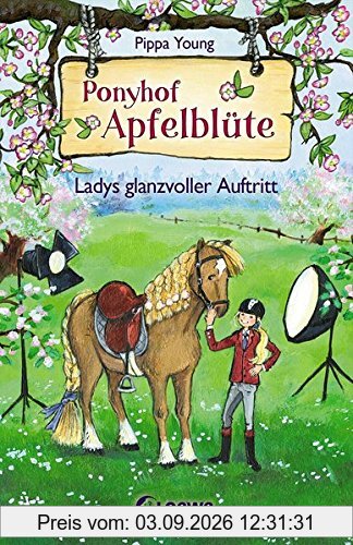 Ponyhof Apfelblüte - Ladys glanzvoller Auftritt: Band 10