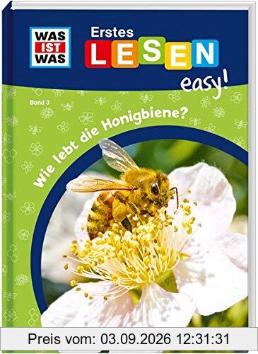 WAS IST WAS Erstes Lesen easy! Band 3. Wie lebt die Honigbiene?