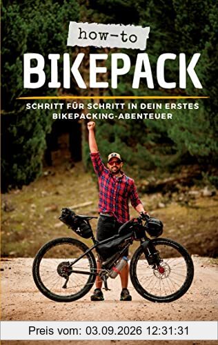 How-to Bikepack: Schritt für Schritt in dein erstes Bikepacking-Abenteuer