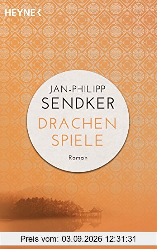 Drachenspiele: Roman (Die China-Trilogie, Band 2)