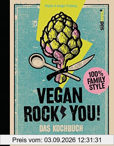 Vegan Rock You: Coole Rezepte für die ganze Familie