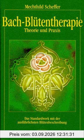 Bach-Blütentherapie Theorie und Praxis