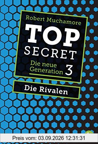 Top Secret. Die Rivalen: Die neue Generation 3 (Top Secret - Die neue Generation (Serie), Band 3)