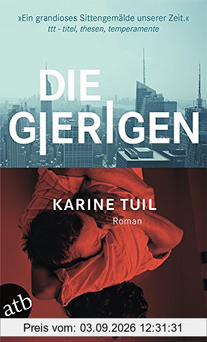 Die Gierigen: Roman