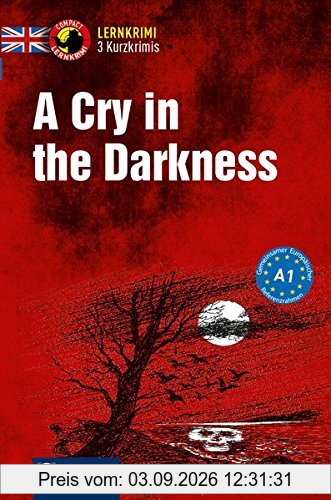 A Cry in the Darkness: Lernkrimi Kurzkrimi Englisch A1 (Lernkrimi Kurzkrimis)