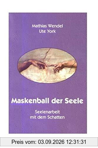 Maskenball der Seele : Seelenarbeit mit dem Schatten