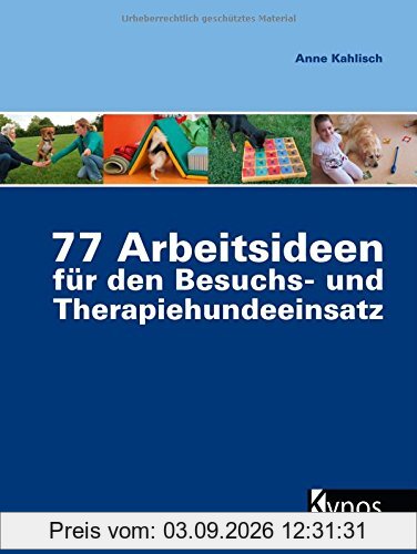 77 Arbeitsideen für den Besuch- und Therapiehundeeinsatz