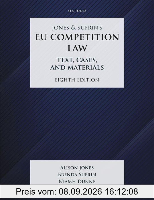 Jones & Sufrin's EU Competition Law: Text, Cases & Materials (Text, Cases, and Materials)