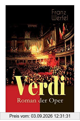 Verdi - Roman der Oper: Historischer Roman
