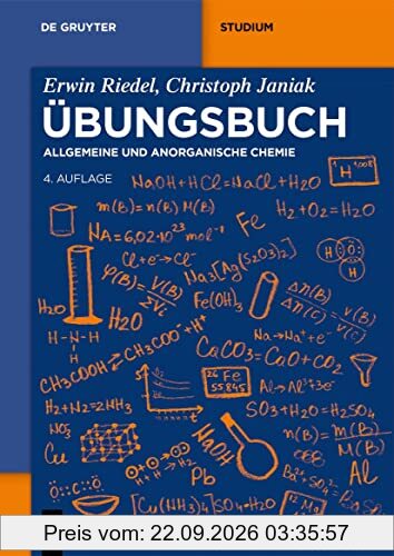 Übungsbuch: Allgemeine und Anorganische Chemie (De Gruyter Studium)