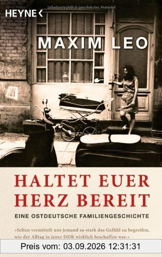 Haltet euer Herz bereit: Eine ostdeutsche Familiengeschichte