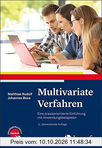 Multivariate Verfahren: Eine praxisorientierte Einführung mit Anwendungsbeispielen