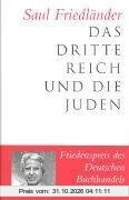 Das Dritte Reich und die Juden: Die Jahre der Verfolgung 1933-1939. Die Jahre der Vernichtung 1939-1945