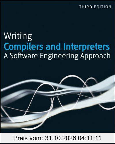 Writing Compilers and Interpreters: A Software Engineering Approach