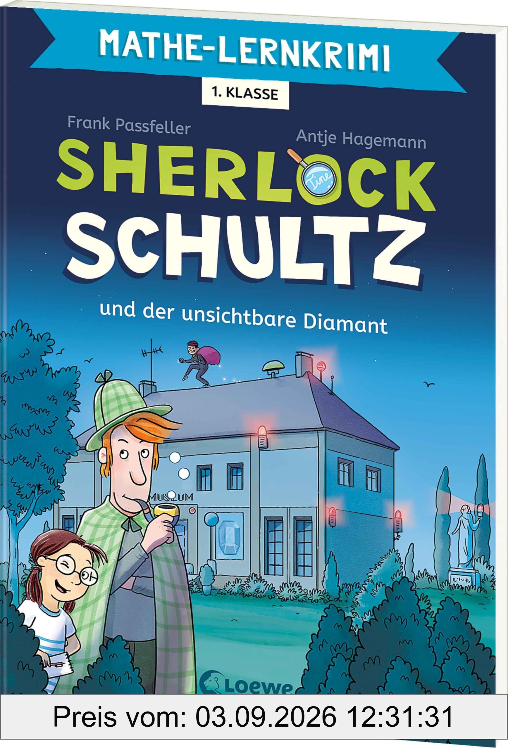 Mathe-Lernkrimi - Sherlock Schultz und der unsichtbare Diamant: Komm mit auf Spurensuche - Mathe-Lernkrimi zum Trainieren des Wissens aus der 1. Klasse (Loewe Lernkrimis)