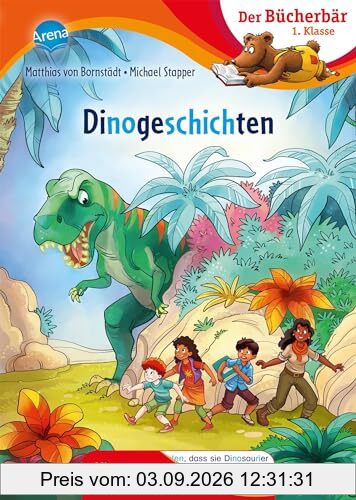 Dinogeschichten: Bücherbär: Erstlesebuch; spannende Dino-Abenteuer für die 1. Klasse, mit Silbentrennung zum leichteren Lesenlernen (Der Bücherbär: 1. Klasse. Mit Silbentrennung)
