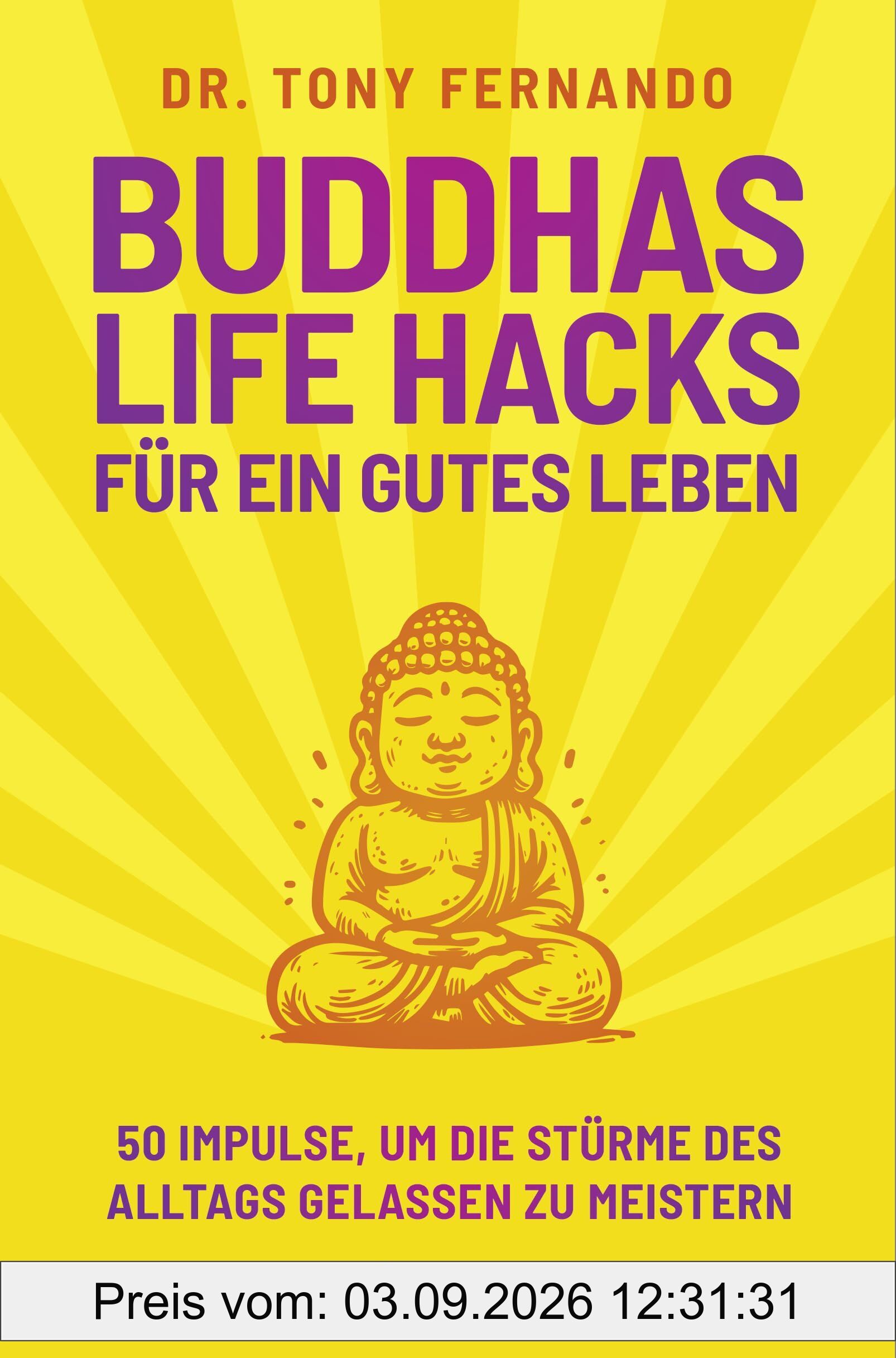 Buddhas Life Hacks für ein gutes Leben