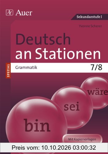 Deutsch an Stationen SPEZIAL Grammatik 7-8: Übungsmaterial zu den Kernthemen der Bildungsstandards Klasse 7/8