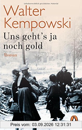 Uns geht's ja noch gold: Roman (Die deutsche Chronik, Band 5)