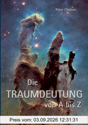 Die Traumdeutung von A bis Z: Tiefenpsychologie und Spiritualität
