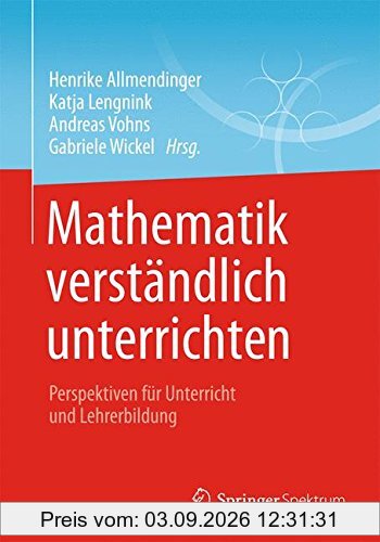 Mathematik Verständlich Unterrichten: Perspektiven für Unterricht und Lehrerbildung (German Edition)