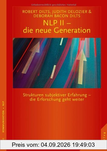 NLP II - die neue Generation: Strukturen subjektiver Erfahrung - die Erforschung geht weiter