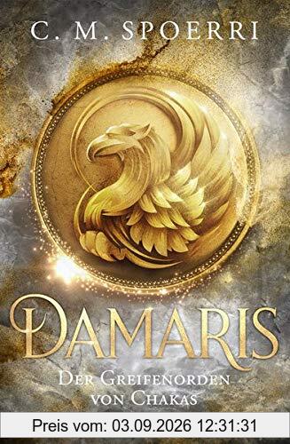 Damaris (Band 1): Der Greifenorden von Chakas