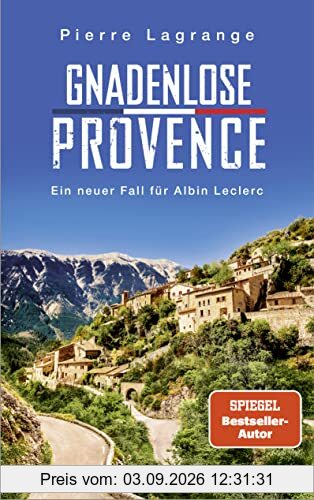 Gnadenlose Provence: Der perfekte Urlaubskrimi für den nächsten Provence-Urlaub (Ein Fall für Commissaire Leclerc, Band 8)