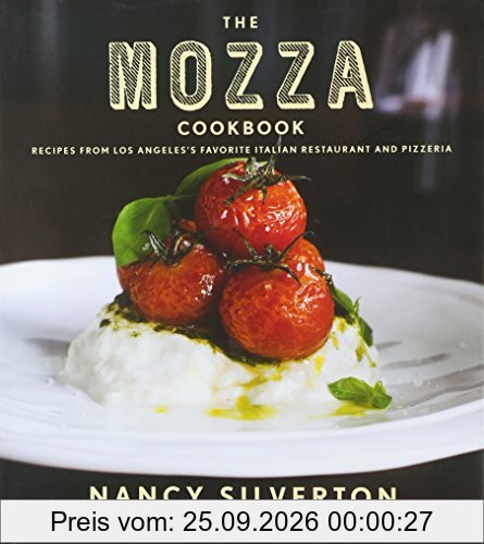 The Mozza Cookbook: Recipes from Los Angeles's Favorite Italian Restaurant and Pizzeria