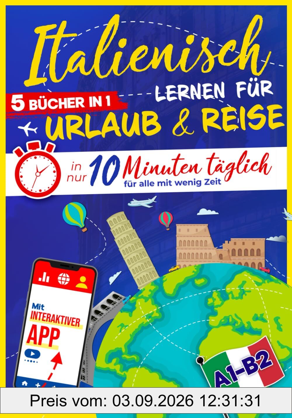Italienisch lernen für Urlaub & Reise: In nur 10 Minuten täglich für alle mit wenig Zeit | 5-in-1 mit interaktiver App - Einfach und effektiv (inkl. Grammatik, Audio & Reisesätze)