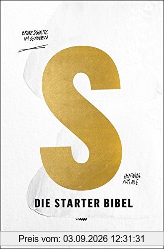 Die Starter-Bibel: Erste Schritte im Glauben