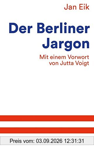 Der Berliner Jargon: Mit einem Vorwort von Jutta Voigt