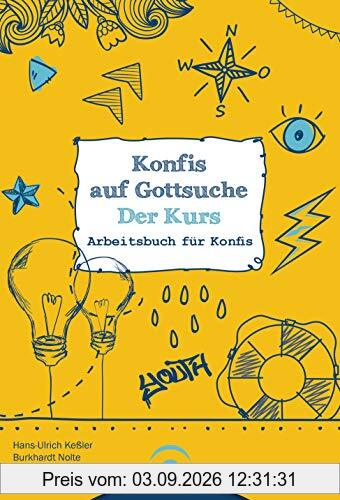 Konfis auf Gottsuche - der Kurs: Arbeitsbuch für Konfis