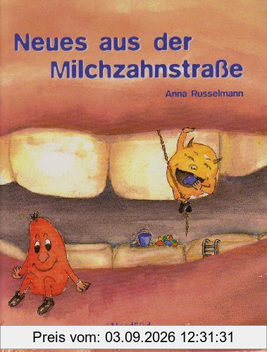 Neues aus der Milchzahnstraße