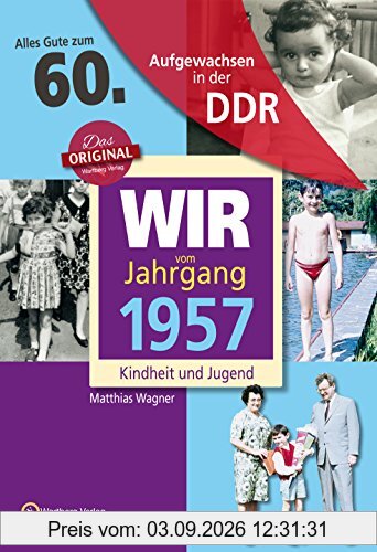 Aufgewachsen in der DDR - Wir vom Jahrgang 1957 - Kindheit und Jugend: 60. Geburtstag