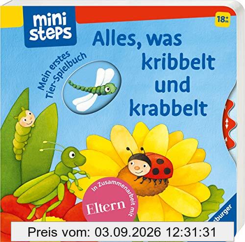 Alles, was kribbelt und krabbelt: Mein erstes Tier-Spielbuch. Ab 18 Monaten. (ministeps Bücher)