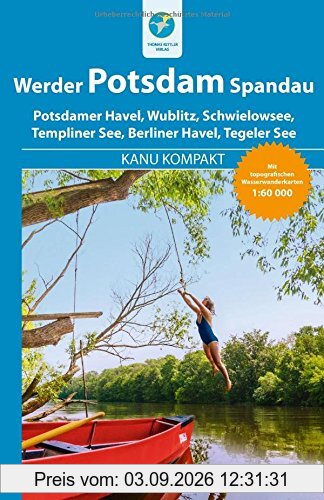 Kanu Kompakt Potsdam, Werder, Spandau: 4 Kanutouren mit topografischen Wasserwanderkarten