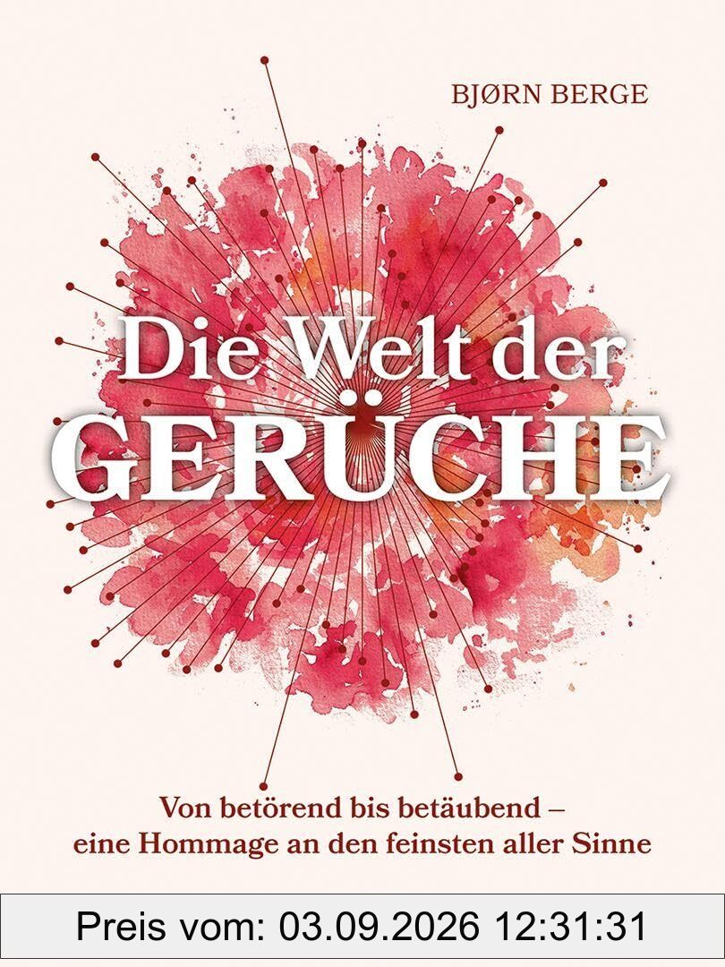 Die Welt der Gerüche: Von betörend bis betäubend - eine Hommage an den feinsten aller Sinne