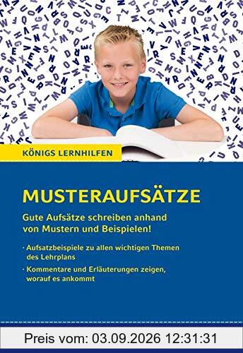 Königs Lernhilfen - Musterausätze: Gute Aufsätze schreiben anhand von Mustern und Beispielen: 5./6. Klasse