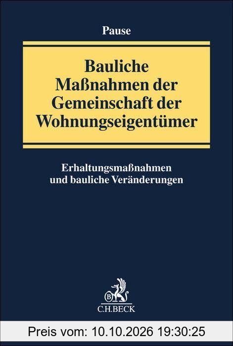 Bauliche Maßnahmen der Gemeinschaft der Wohnungseigentümer: Erhaltungsmaßnahmen und bauliche Veränderungen