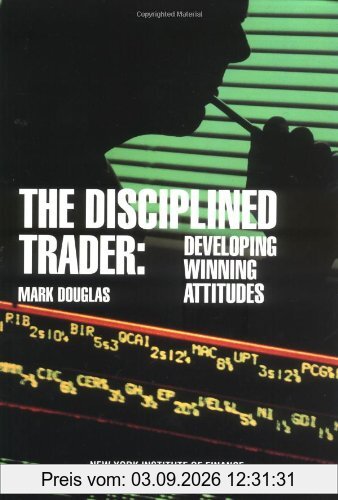 The Disciplined Trader: Developing Winning Attitudes