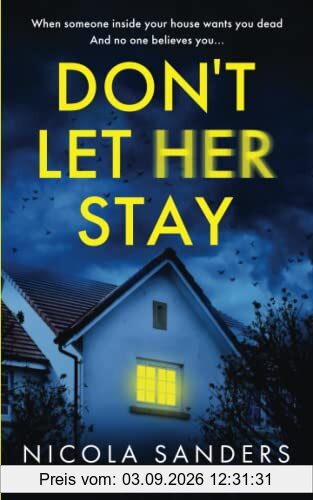 Don't Let Her Stay: An unputdownable psychological thriller with a breathtaking twist