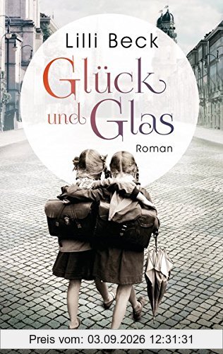Glück und Glas: Roman
