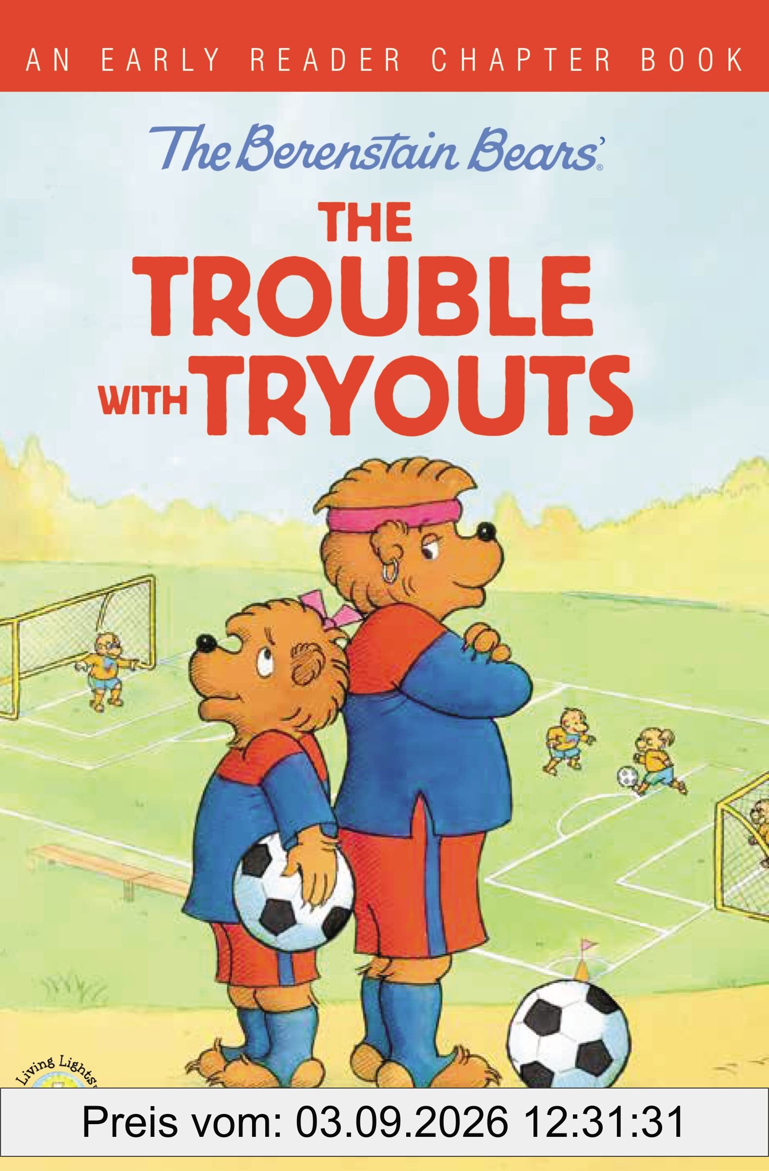 Berenstain Bears The Trouble with Tryouts: An Early Reader Chapter Book (Berenstain Bears/Living Lights: A Faith Story)