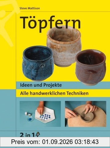 Töpfern. Ideen und Projekte. Alle handwerklichen Techniken