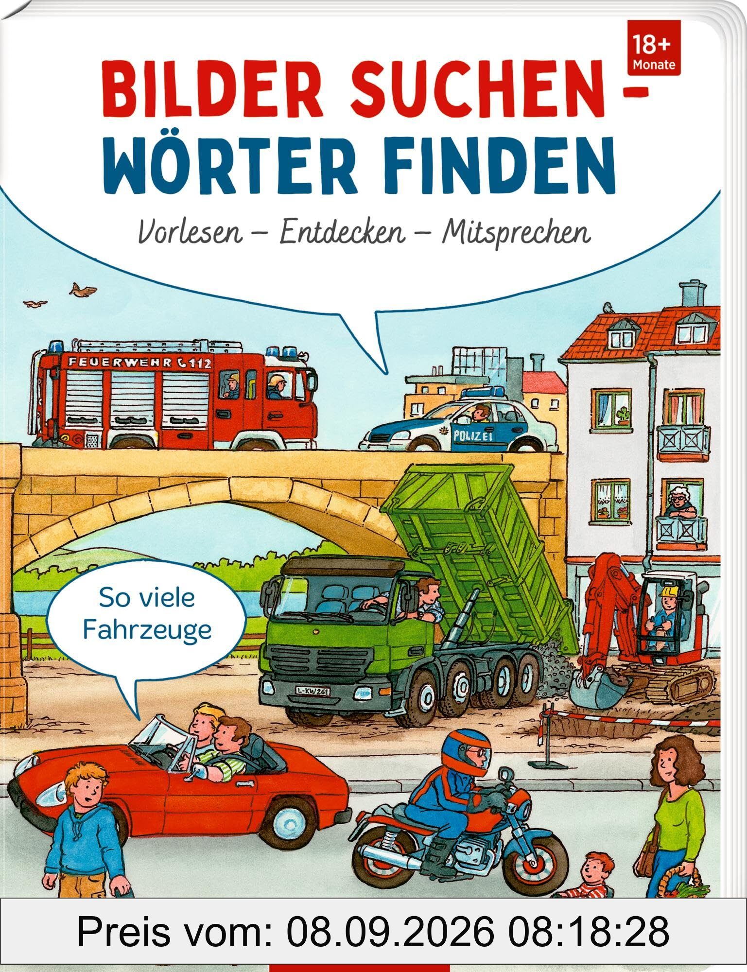 Bilder suchen - Wörter finden: Vorlesen - Entdecken - Mitsprechen: So viele Fahrzeuge: innovatives Konzept zum Sprechenlernen, mit Reime-Spiel als BuchBONUS