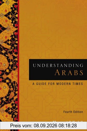 Understanding Arabs: A Guide for Modern Times