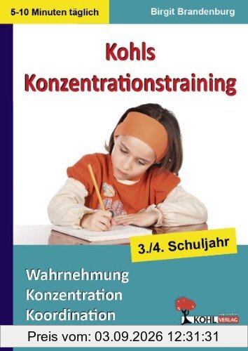 Kohls Konzentrationstraining - 3.-4. Schuljahr: Wahrnehmung, Konzentration, Koordination, Motorik