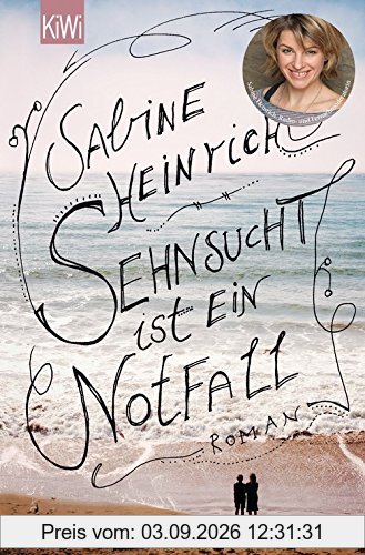 Sehnsucht ist ein Notfall: Roman