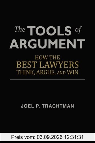 The Tools of Argument: How the Best Lawyers Think, Argue, and Win